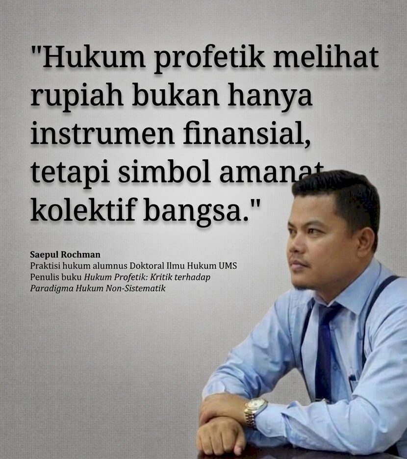 Surakarta Daily | Melemahnya Rupiah dalam Perspektif Hukum Profetik